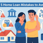 5 Big Mistakes to Avoid While Taking a Home Loan